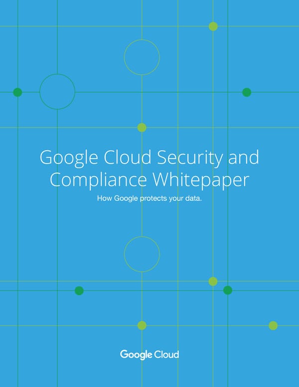 Google Cloud Security and Compliance Whitepaper - Page 1